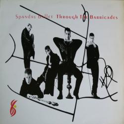SPANDAU BALLET THROUGH THE BARRICADES Виниловая пластинка SPANDAU BALLET THROUGH THE BARRICADES Виниловая пластинка