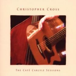 Christopher Cross The Cafe Carlyle Sessions Фирменный CD Christopher Cross The Cafe Carlyle Sessions Фирменный CD