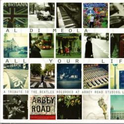 AL DI MEOLA All Your Life (A Tribute To The Beatles Recorded At Abbey Road Studios, London) Фирменный CD AL DI MEOLA All Your Life (A Tribute To The Beatles Recorded At Abbey Road Studios, London) Фирменный CD