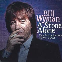 BILL WYMAN A Stone Alone: The Solo Anthology 1974-2002 Фирменный CD BILL WYMAN A Stone Alone: The Solo Anthology 1974-2002 Фирменный CD
