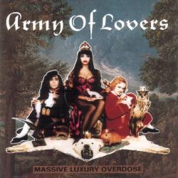 ARMY OF LOVERS MASSIVE LUXURY OVERDOSE Фирменный CD ARMY OF LOVERS MASSIVE LUXURY OVERDOSE Фирменный CD