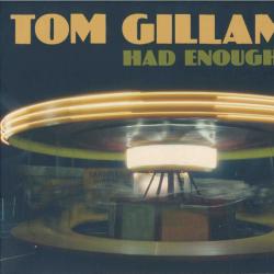 Tom Gillam Had Enough? Фирменный CD Tom Gillam Had Enough? Фирменный CD