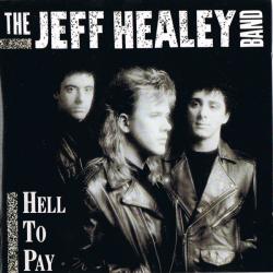 JEFF HEALEY BAND HELL TO PAY Фирменный CD JEFF HEALEY BAND HELL TO PAY Фирменный CD