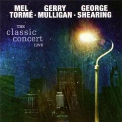 Mel Tormé, Gerry Mulligan, George Shearing The Classic Concert Live Фирменный CD Mel Tormé, Gerry Mulligan, George Shearing The Classic Concert Live Фирменный CD