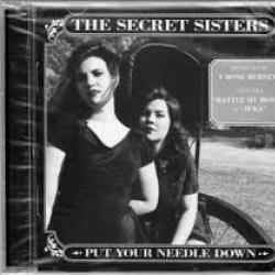 The Secret Sisters Put Your Needle Down Фирменный CD The Secret Sisters Put Your Needle Down Фирменный CD