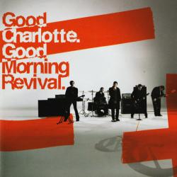 Good Charlotte Good Morning Revival Фирменный CD Good Charlotte Good Morning Revival Фирменный CD