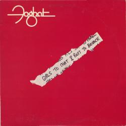 FOGHAT GIRLS TO CHAT & BOYS TO BOUNCE Виниловая пластинка 