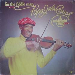 PAPA JOHN CREACH I'M THE FIDDLE MAN Виниловая пластинка PAPA JOHN CREACH I'M THE FIDDLE MAN Виниловая пластинка