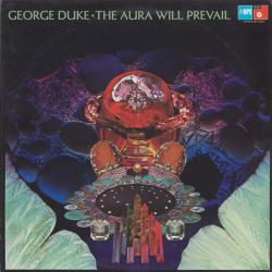 GEORGE DUKE The Aura Will Prevail Виниловая пластинка GEORGE DUKE The Aura Will Prevail Виниловая пластинка