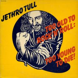 JETHRO TULL Too Old To Rock N' Roll: Too Young To Die! Виниловая пластинка JETHRO TULL Too Old To Rock N' Roll: Too Young To Die! Виниловая пластинка