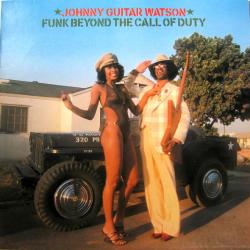JOHNNY GUITAR WATSON Funk Beyond The Call Of Duty Виниловая пластинка JOHNNY GUITAR WATSON Funk Beyond The Call Of Duty Виниловая пластинка