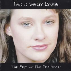 Shelby Lynne The Best Of The Epic Years Фирменный CD Shelby Lynne The Best Of The Epic Years Фирменный CD