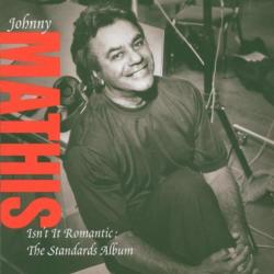 JOHNNY MATHIS Isn't It Romantic: The Standards Album Фирменный CD JOHNNY MATHIS Isn't It Romantic: The Standards Album Фирменный CD