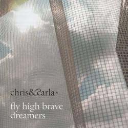 Chris & Carla Fly High Brave Dreamers Фирменный CD Chris & Carla Fly High Brave Dreamers Фирменный CD