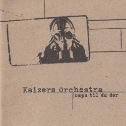 KAIZERS ORCHESTRA Ompa Til Du Dør Фирменный CD KAIZERS ORCHESTRA Ompa Til Du Dør Фирменный CD
