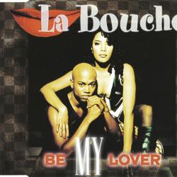 LA BOUCHE BE MY LOVER Фирменный CD LA BOUCHE BE MY LOVER Фирменный CD