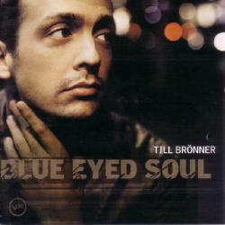 TILL BRONNER Blue Eyed Soul Фирменный CD TILL BRONNER Blue Eyed Soul Фирменный CD