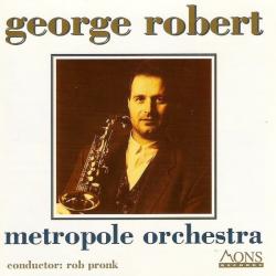 George Robert, Metropole Orchestra George Robert - Metropole Orchestra Фирменный CD George Robert, Metropole Orchestra George Robert - Metropole Orchestra Фирменный CD