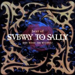 SUBWAY TO SALLY Best Of - Die Rose Im Wasser Фирменный CD SUBWAY TO SALLY Best Of - Die Rose Im Wasser Фирменный CD