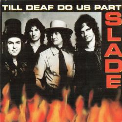 SLADE Till Deaf Do Us Part Фирменный CD SLADE Till Deaf Do Us Part Фирменный CD