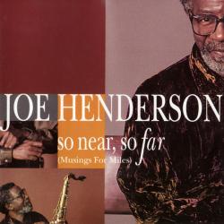 JOE HENDERSON So Near, So Far (Musings For Miles) Фирменный CD JOE HENDERSON So Near, So Far (Musings For Miles) Фирменный CD