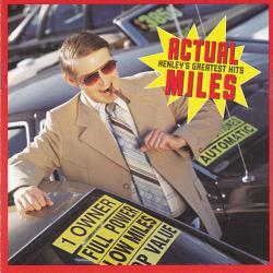 DON HENLEY Actual Miles (Henley's Greatest Hits) Фирменный CD DON HENLEY Actual Miles (Henley's Greatest Hits) Фирменный CD