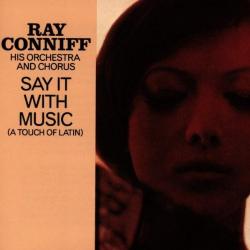 RAY CONNIFF Say It With Music (A Touch Of Latin) Фирменный CD RAY CONNIFF Say It With Music (A Touch Of Latin) Фирменный CD