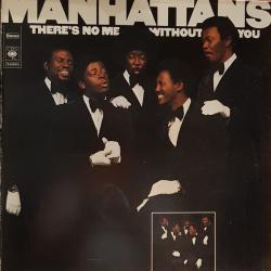 MANHATTANS There's No Me Without You Виниловая пластинка MANHATTANS There's No Me Without You Виниловая пластинка