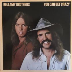 BELLAMY BROTHERS You Can Get Crazy Виниловая пластинка BELLAMY BROTHERS You Can Get Crazy Виниловая пластинка