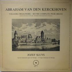 Abraham van den Kerckhoven Volledig Orgelwerk Виниловая пластинка Abraham van den Kerckhoven Volledig Orgelwerk Виниловая пластинка