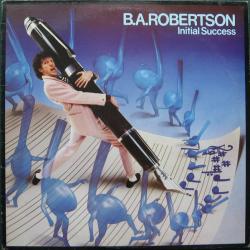 B. A. ROBERTSON INITIAL SUCCESS Виниловая пластинка B. A. ROBERTSON INITIAL SUCCESS Виниловая пластинка