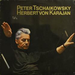 TSCHAIKOWSKY Peter Tschaikowsky - Herbert von Karajan Виниловая пластинка TSCHAIKOWSKY Peter Tschaikowsky - Herbert von Karajan Виниловая пластинка