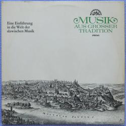 VARIOUS Musik Aus Großer Tradition · Eine Einführung In Die Welt Der Slawischen Musik Виниловая пластинка VARIOUS Musik Aus Großer Tradition · Eine Einführung In Die Welt Der Slawischen Musik Виниловая пластинка