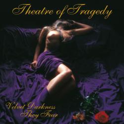 THEATRE OF TRAGEDY Velvet Darkness They Fear Виниловая пластинка THEATRE OF TRAGEDY Velvet Darkness They Fear Виниловая пластинка