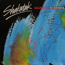 SHAKATAK MANIC & COOL Виниловая пластинка SHAKATAK MANIC & COOL Виниловая пластинка