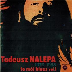 Tadeusz Nalepa To Mój Blues Vol. I Фирменный CD Tadeusz Nalepa To Mój Blues Vol. I Фирменный CD