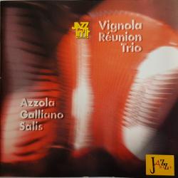 VIGNOLA REUNION TRIO AZZOLA GALLIANO SALIS Фирменный CD VIGNOLA REUNION TRIO AZZOLA GALLIANO SALIS Фирменный CD