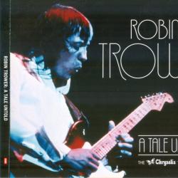 ROBIN TROWER A Tale Untold: The Chrysalis Years (1973-1976) Фирменный CD ROBIN TROWER A Tale Untold: The Chrysalis Years (1973-1976) Фирменный CD