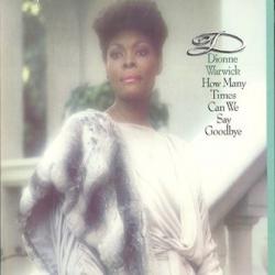 DIONNE WARWICK How Many Times Can We Say Goodbye Виниловая пластинка DIONNE WARWICK How Many Times Can We Say Goodbye Виниловая пластинка