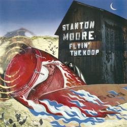 Stanton Moore Flyin' The Koop Фирменный CD Stanton Moore Flyin' The Koop Фирменный CD