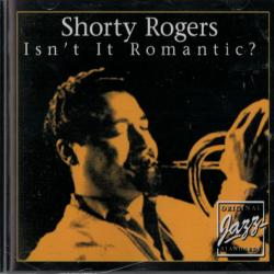 Shorty Rogers Isn't It Romantic Фирменный CD Shorty Rogers Isn't It Romantic Фирменный CD