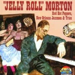 JELLY ROLL MORTON Red Hot Peppers, New Orleans Jazzmen & Trios Фирменный CD JELLY ROLL MORTON Red Hot Peppers, New Orleans Jazzmen & Trios Фирменный CD