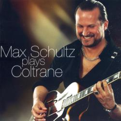 Max Schultz Max Schultz Plays Coltrane Фирменный CD Max Schultz Max Schultz Plays Coltrane Фирменный CD