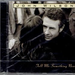 John Wilson Tell Me something New Фирменный CD John Wilson Tell Me something New Фирменный CD
