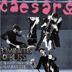 CAESARS 39 Minutes Of Bliss (In An Otherwise Meaningless World) Фирменный CD CAESARS 39 Minutes Of Bliss (In An Otherwise Meaningless World) Фирменный CD