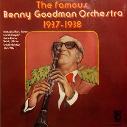 BENNY GOODMAN The Famous Benny Goodman Orchestra 1937-1938 Виниловая пластинка BENNY GOODMAN The Famous Benny Goodman Orchestra 1937-1938 Виниловая пластинка