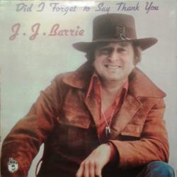 J.J. BARRIE DID I FORGET TO SAY THANK YOU Виниловая пластинка J.J. BARRIE DID I FORGET TO SAY THANK YOU Виниловая пластинка