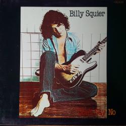 BILLY SQUIER DON'T SAY NO Виниловая пластинка BILLY SQUIER DON'T SAY NO Виниловая пластинка
