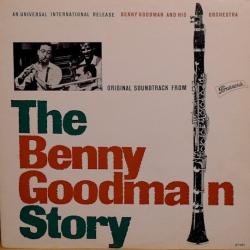 Benny Goodman And His Orchestra ORIGINAL SOUNDTRACK FROM THE BENNY GOODMAN STORY Виниловая пластинка Benny Goodman And His Orchestra ORIGINAL SOUNDTRACK FROM THE BENNY GOODMAN STORY Виниловая пластинка