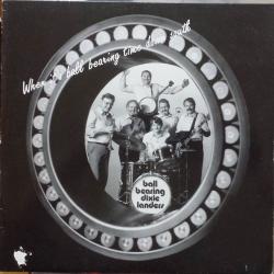 BALL BEARING DIXIE LANDERS When It's Ball Bearing Time Down South Виниловая пластинка BALL BEARING DIXIE LANDERS When It's Ball Bearing Time Down South Виниловая пластинка